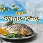 How to pair White wine